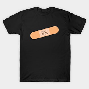 Vaccines Cause Survival T-Shirt